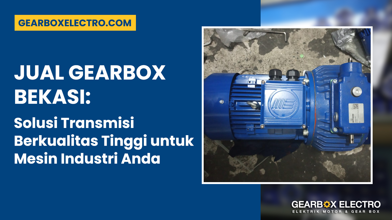 Jual Gearbox Bekasi: Solusi Transmisi Berkualitas Tinggi untuk Mesin Industri Anda
