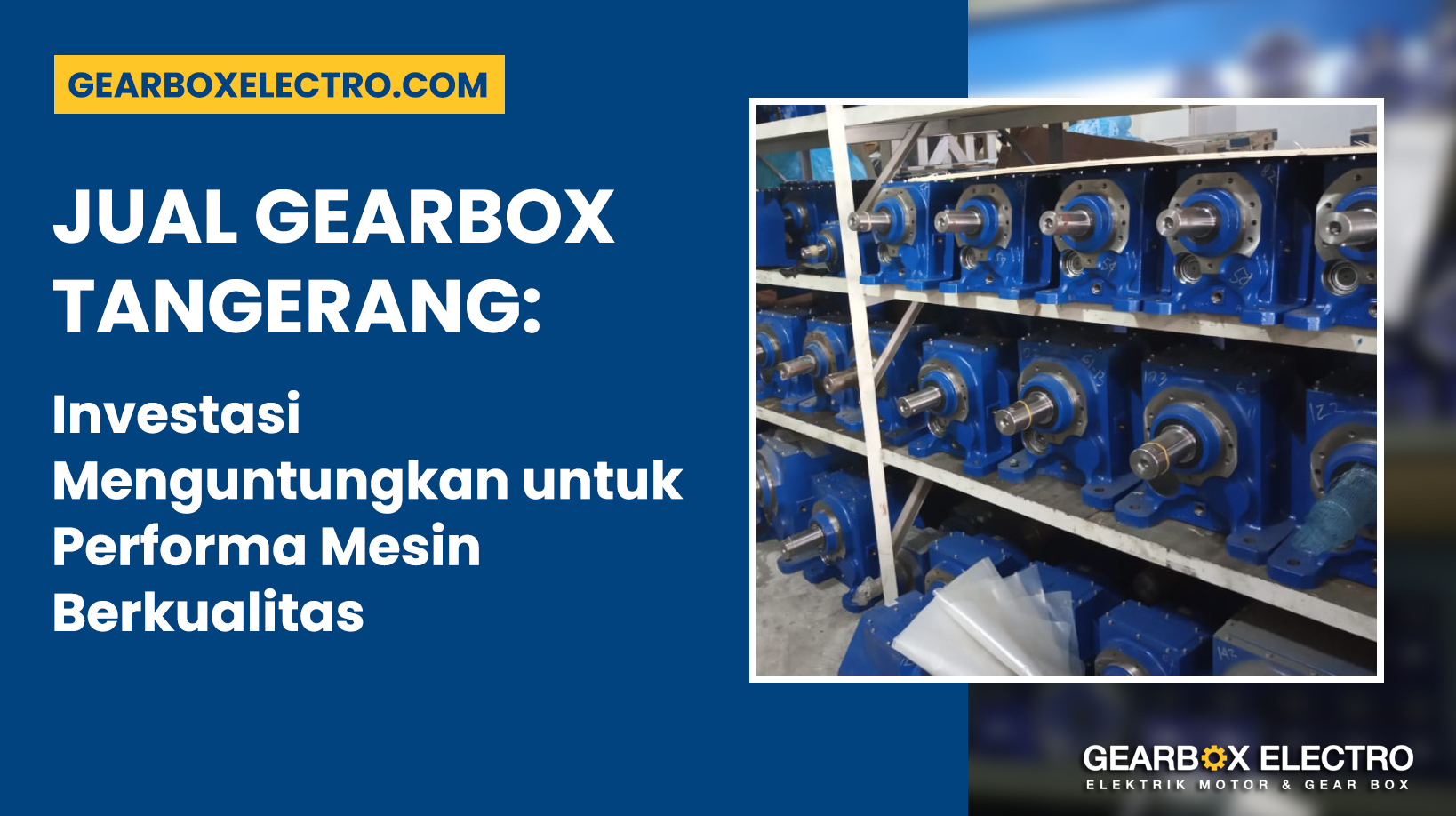 Jual Gearbox Tangerang: Investasi Menguntungkan untuk Performa Mesin Berkualitas