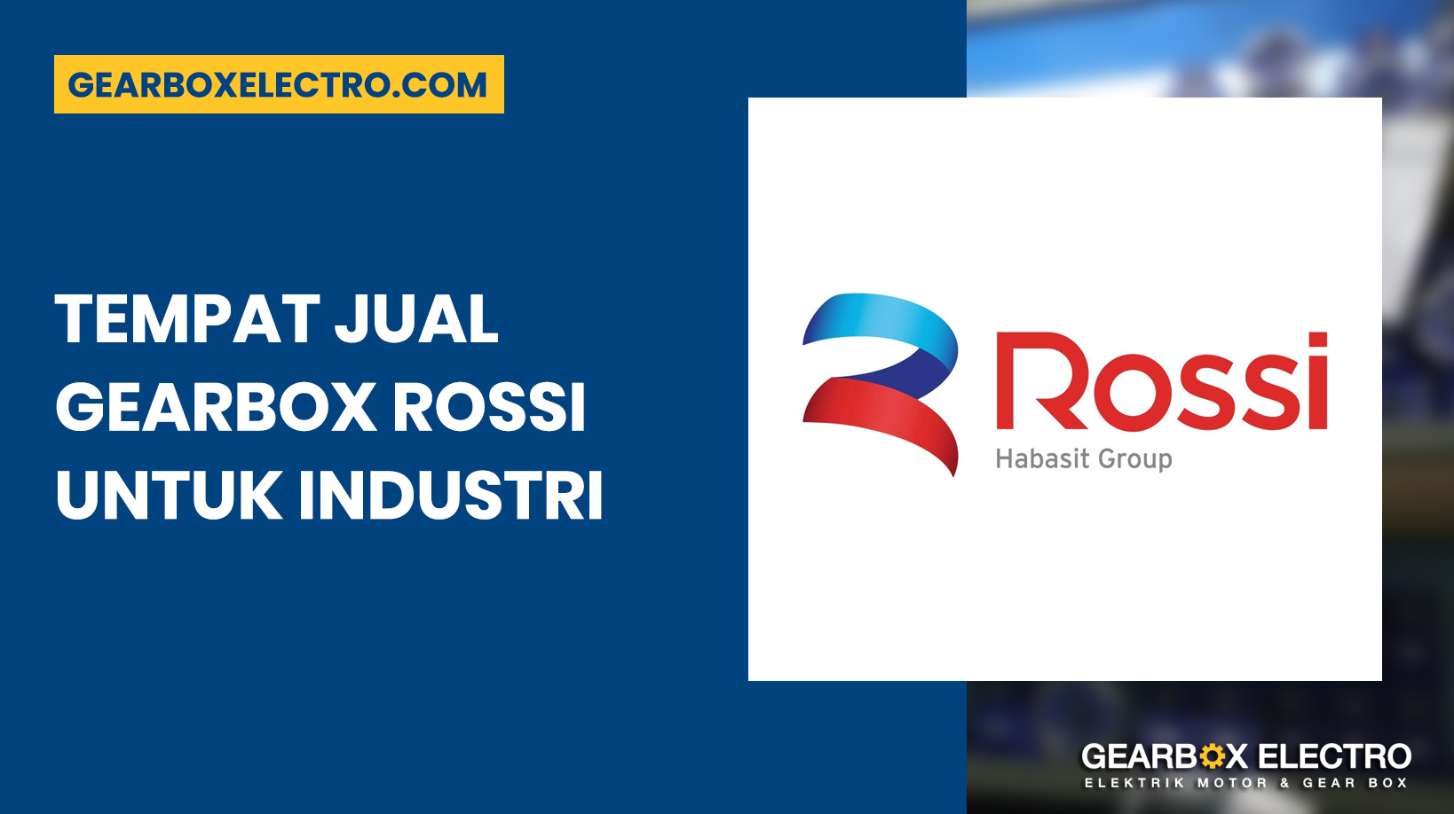 Tempat Jual Gearbox Rossi untuk Industri