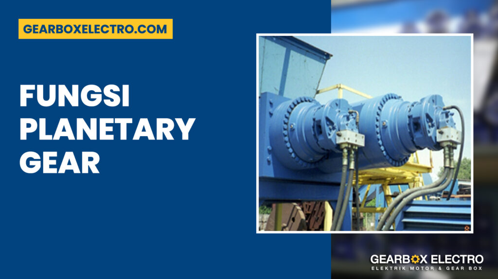 fungsi planetary gear