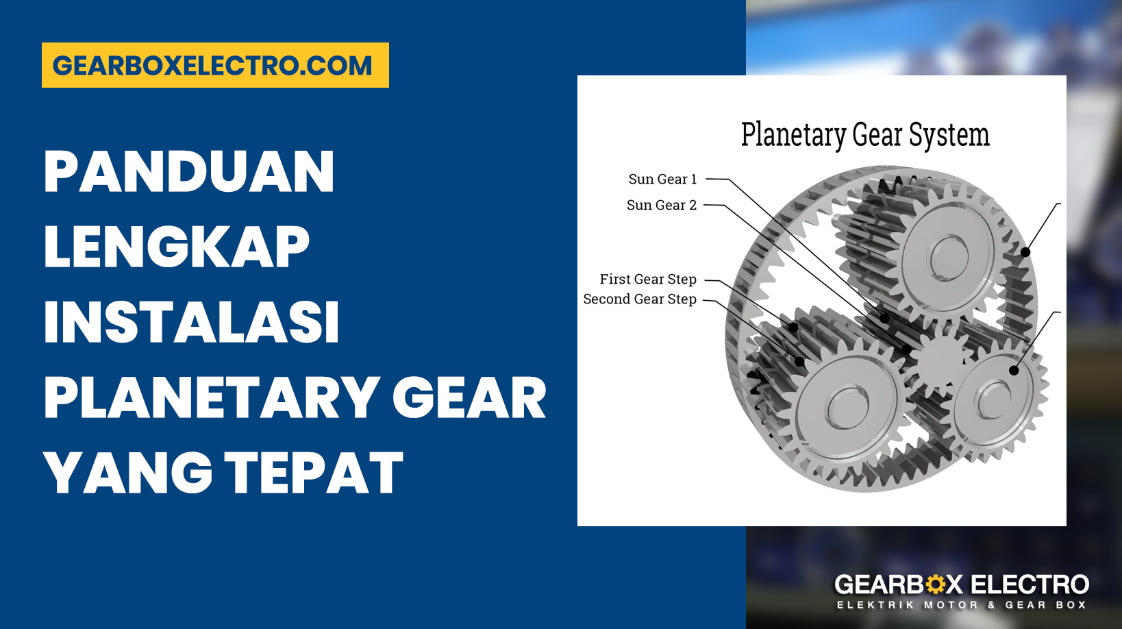 Panduan Lengkap Instalasi Planetary Gear yang Tepat