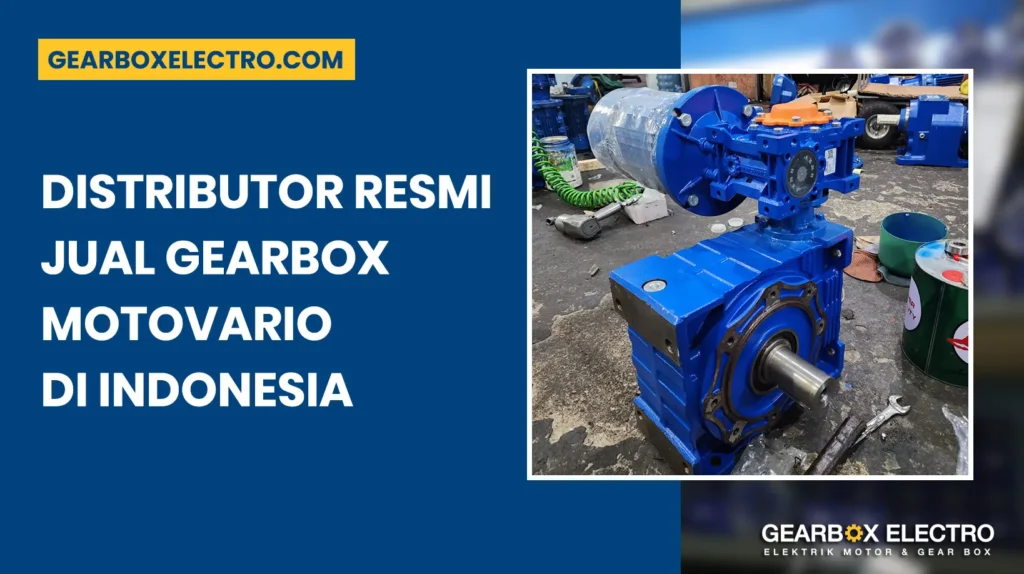 Distributor Jual Gearbox Motovario Resmi di Indonesia
