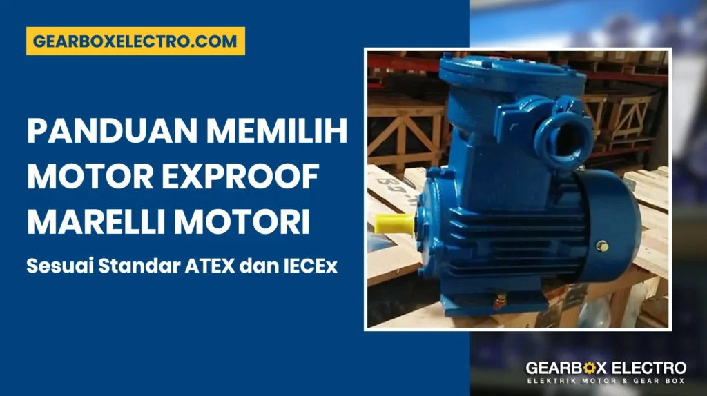 Panduan Memilih Motor Exproof - Gearbox Electro