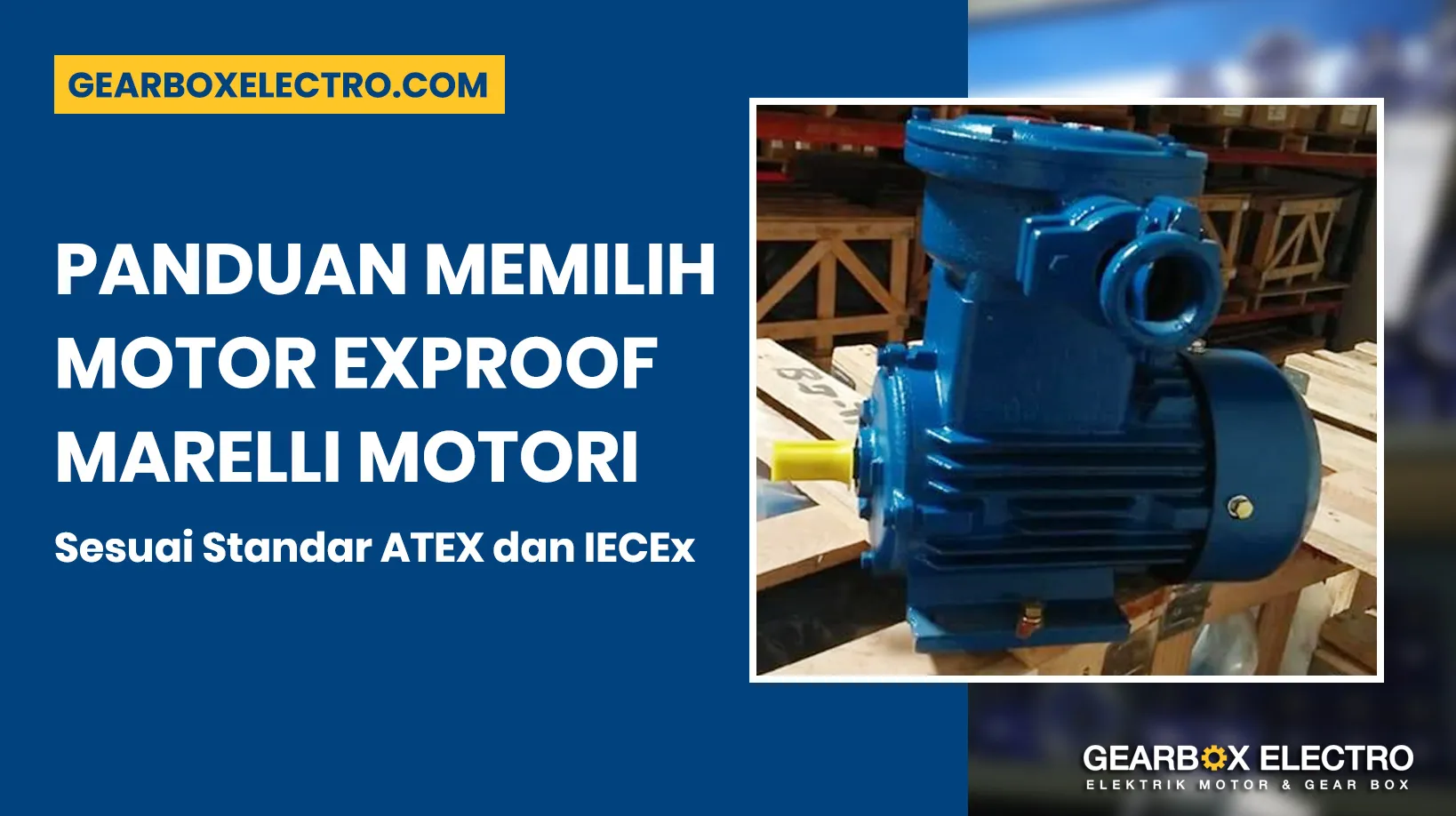 Panduan Memilih Motor Exproof - Gearbox Electro