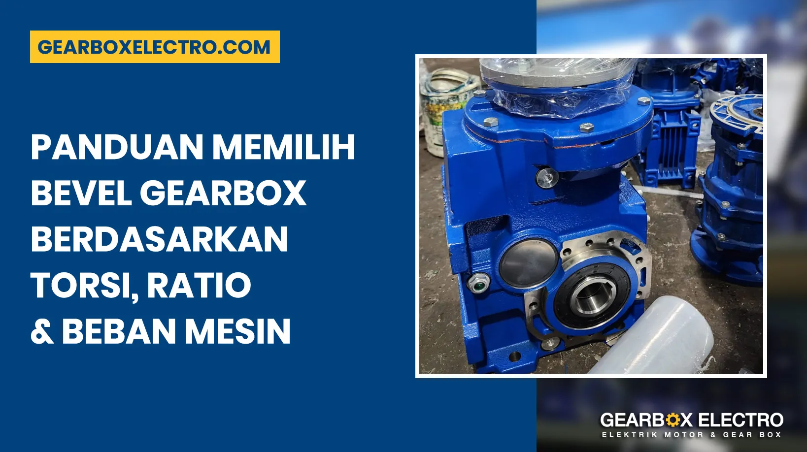 Panduan Memilih Bevel Gearbox - Gearbox Electro