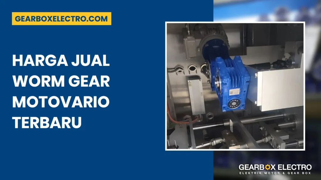 Harga Worm Gear Motovario Terbaru - Gearbox Electro