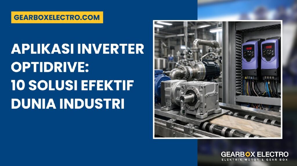 Aplikasi Inverter Optidrive 10 Solusi Industri Efektif