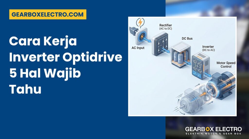 Cara Kerja Inverter Optidrive 5 Hal Ini Anda Wajib Tahu