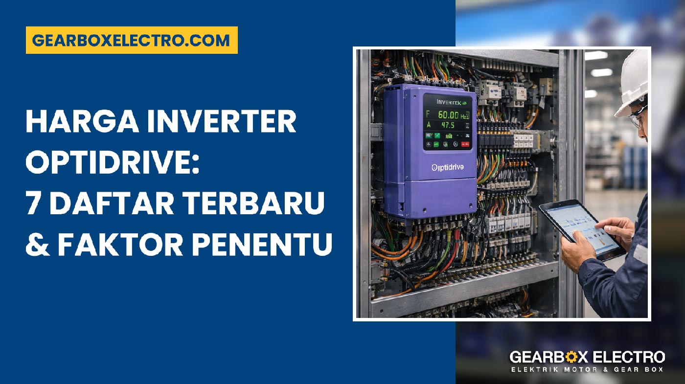 Harga Inverter Optidrive 7 Daftar Terbaru & Faktor Penentu
