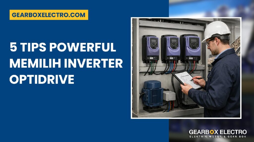 Panduan Memilih Inverter Optidrive 5 Tips Powerful