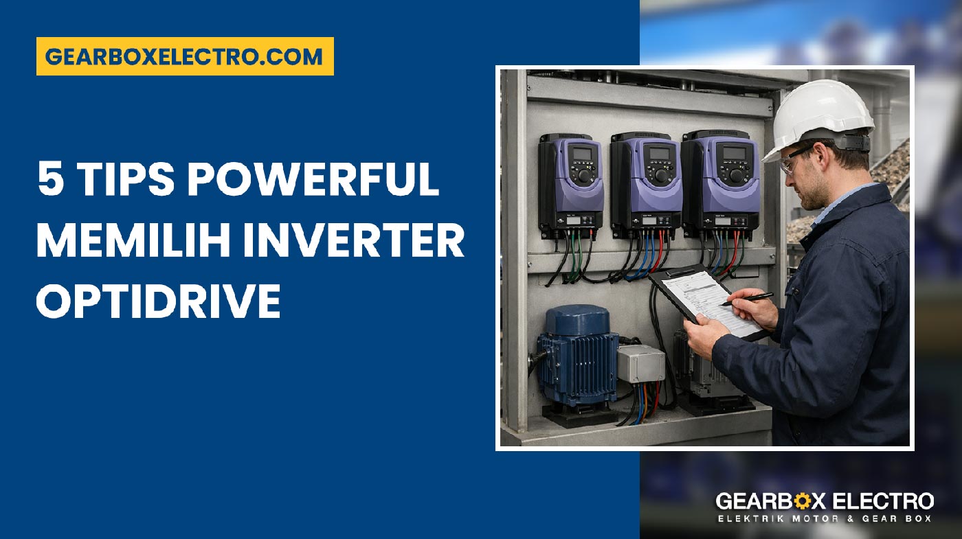 Panduan Memilih Inverter Optidrive 5 Tips Powerful