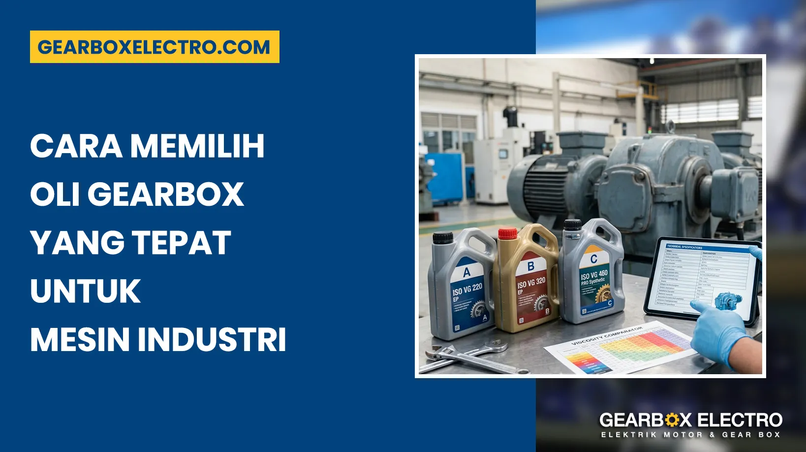 cara memilih oli gearbox yang tepat untuk mesin industri