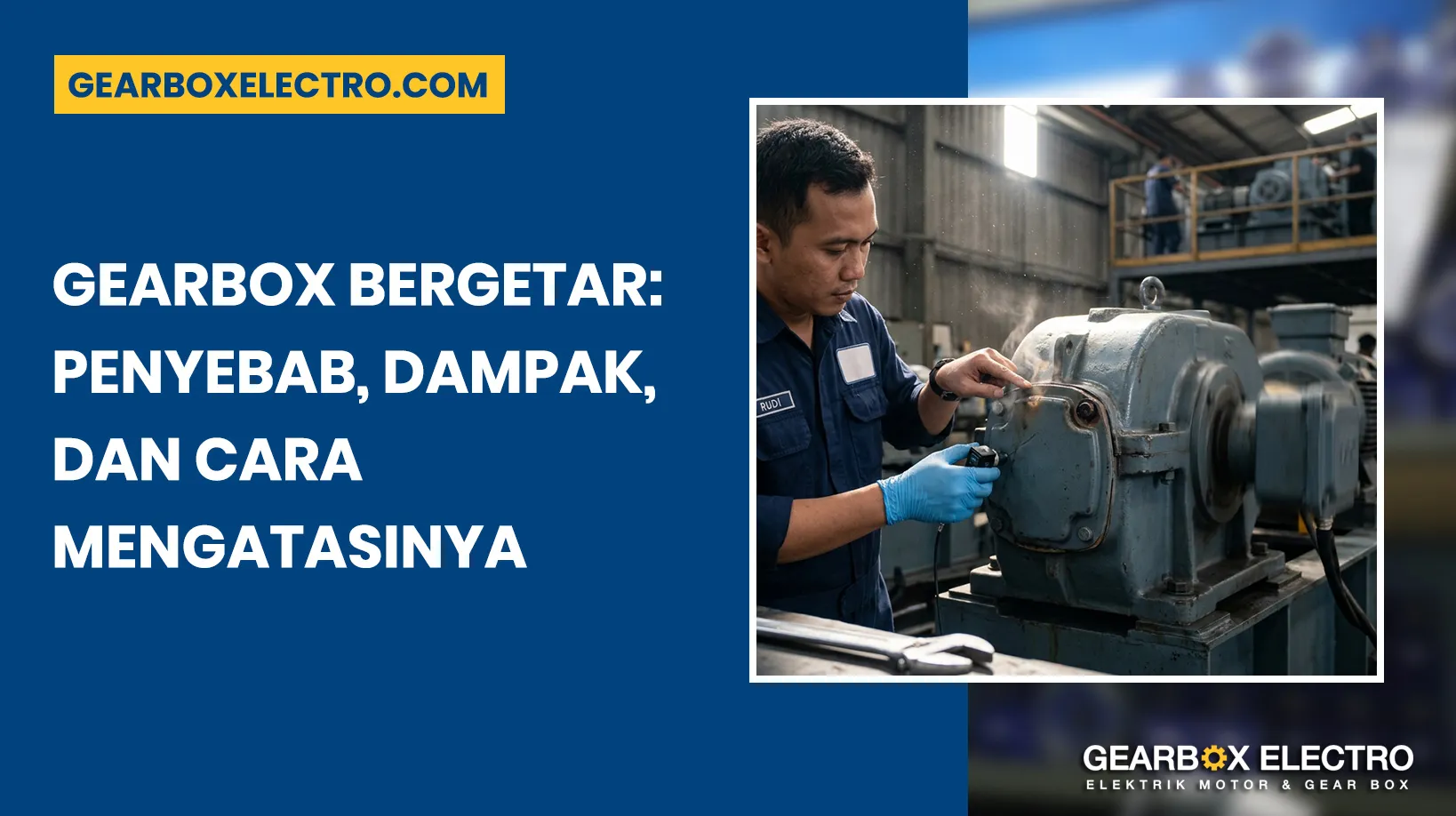 Gearbox Bergetar: Penyebab, Dampak, dan Cara Mengatasinya