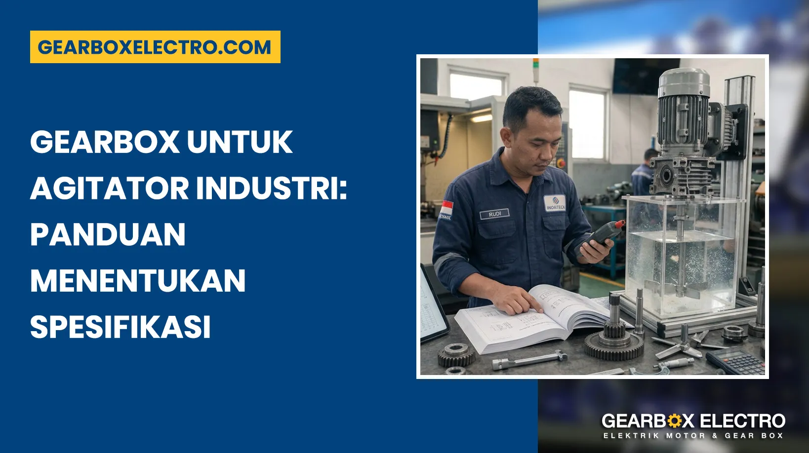 Gearbox Untuk Agitator Industri: Panduan Menentukan Spesifikasi