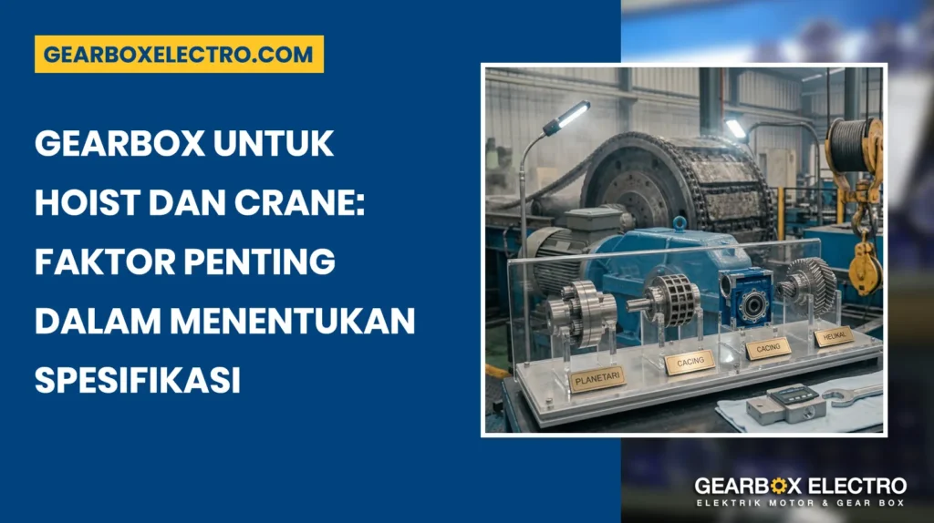 gearbox untuk crane dan hoist