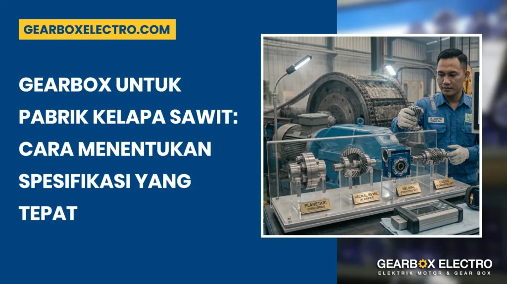 gearbox untuk pabrik kelapa sawit